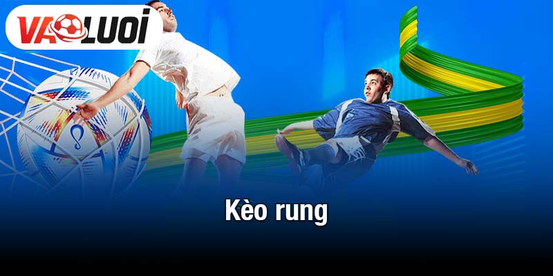 kèo rung