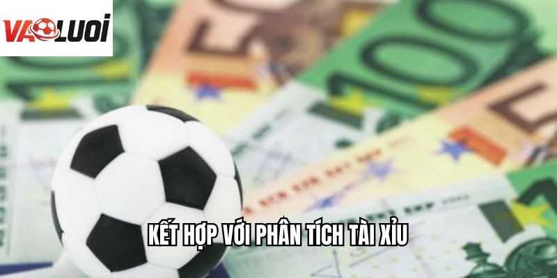 Kết hợp với phân tích tài xỉu