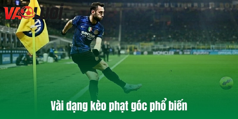 Vài dạng kèo phạt góc phổ biến