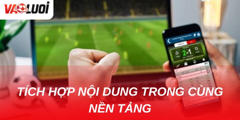 Vaoluoi tích hợp tất cả nội dung cần thiết trong cùng một nền tảng