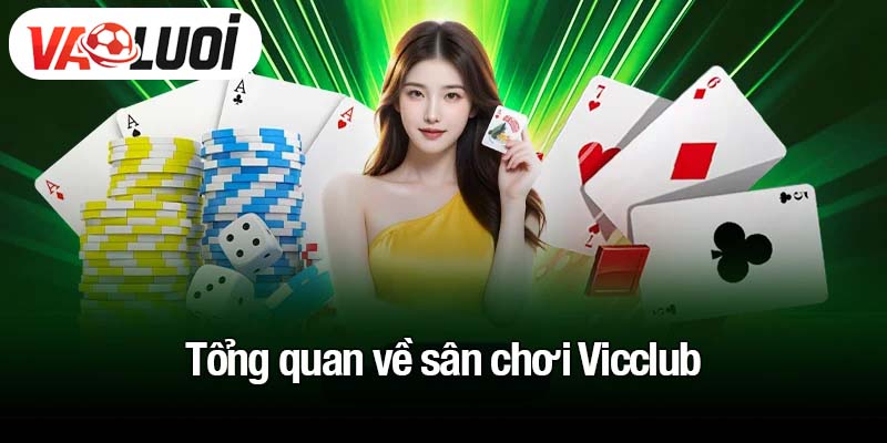 Tổng quan về sân chơi Vicclub